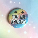 You Are Amazing Badge Pin Badge Rainbow Colorful Badge Love Cute Handmade Badge Button Bag Sweater Jacket Badge Positive Mental Health Badge - anniscrafts