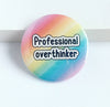 Rainbow Professional Overthinker Badge / 32mm Badge / Anxious Brain Badge/ Mental Health Badge - anniscrafts