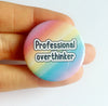 Rainbow Professional Overthinker Badge / 32mm Badge / Anxious Brain Badge/ Mental Health Badge - anniscrafts