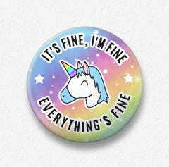 It's Fine I'm Fine Everything Is Fine Badge Unicorn Pin Badge Rainbow Colorful Badge Love Cute Handmade Badge Button Bag Sweater Jacket Gift Badge