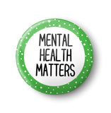 32mm Mental Health Matters Badge Button Mental Health Button Awareness Disability Invisible Illness Autism Social Anxiety Badge Button