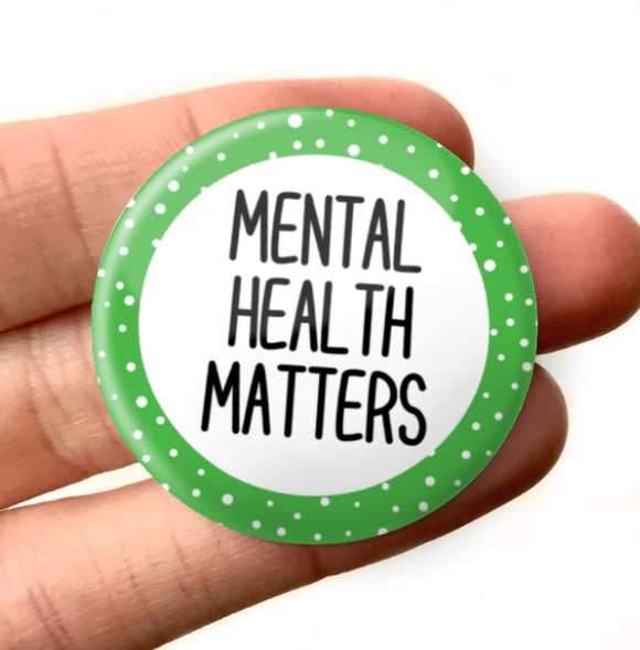 32mm Mental Health Matters Badge Button Mental Health Button Awareness Disability Invisible Illness Autism Social Anxiety Badge Button